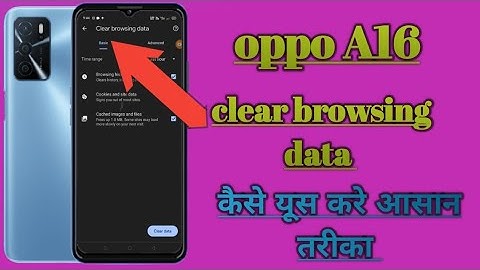 oppo A16 clear browsing data tips and tricks