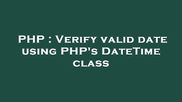 PHP : Verify valid date using PHP