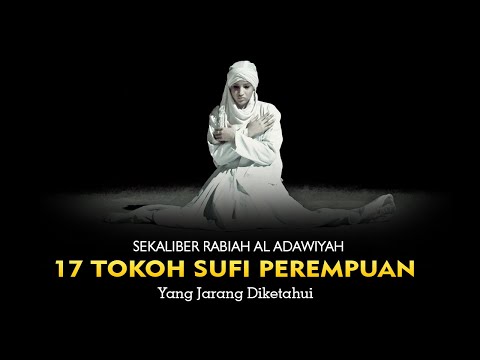 17 TOKOH SUFI PEREMPUAN YANG JARANG DIKETAHUI SEKALIBER RABIAH AL ADAWIYAH