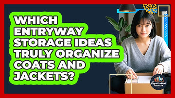 Which Entryway Storage Ideas Truly Organize Coats And Jackets? - Your Organization Mentor