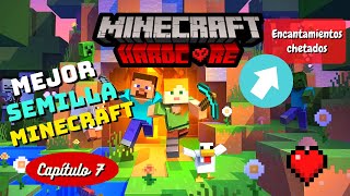 ENCANTAMIENTOS chetados en La MEJOR SEMILLA 🌻 PARA MINECRAFT 😎 pero... SÓLO TENGO UNA VIDA ❤ / CAP 7