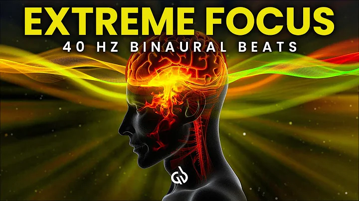 Extreme Focus State: 40 Hz Binaural Beats for Maximum Focus & Brain Activation