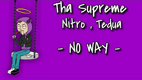 Tha Supreme, Nitro, Tedua - NO WAY [Lyrics]