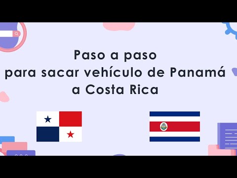 Paso a paso para salir en tu carro desde Panamá a Costa Rica (carros libre de hipoteca)