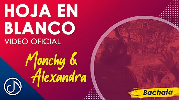 Hoja En BLANCO 📝 - Monchy & Alexandra [Vídeo Oficial]