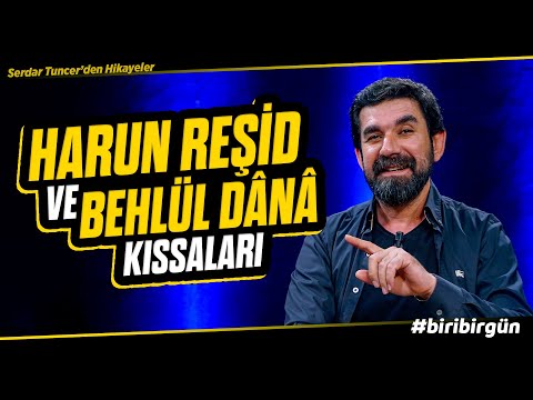 Harun Reşid ve Behlül Dânâ Kıssaları - Bölüm1 - Serdar Tuncer