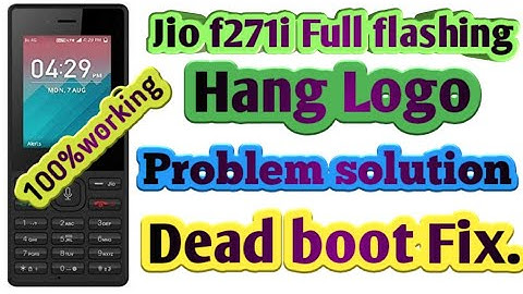 jio f271i hang on logo problem solution dead boot fix full flashing
