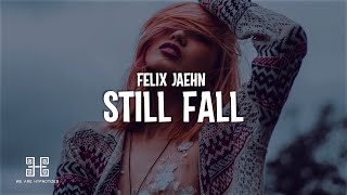 Felix Jaehn - Still Fall (Lyrics)