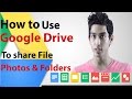 How to use Google drive to share files, photos and folders