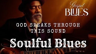 Music That Lifts the Weary Soul | Gospel Blues Worship | Prayer & Peace | Faith