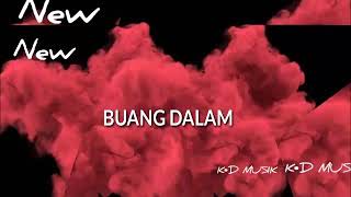 Ever Salikara ft Tian Strom ` Buang Dalam (new)