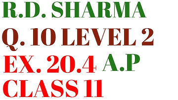 Q.10 LEVEL 2 EX. 20.4 RD SHARMA CLASS 11 PAGE 20.38 SEQUENCES AND SERIES G.P. GOOD QUESTION OF G.P.