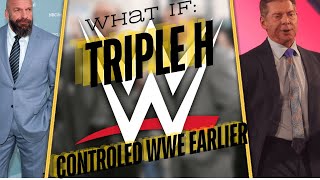 Exploring Triple H's WWE Takeover What if