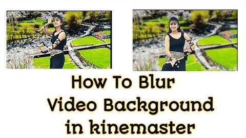 How to Blur video Background in kinemaster / Change video Background in mobile phone