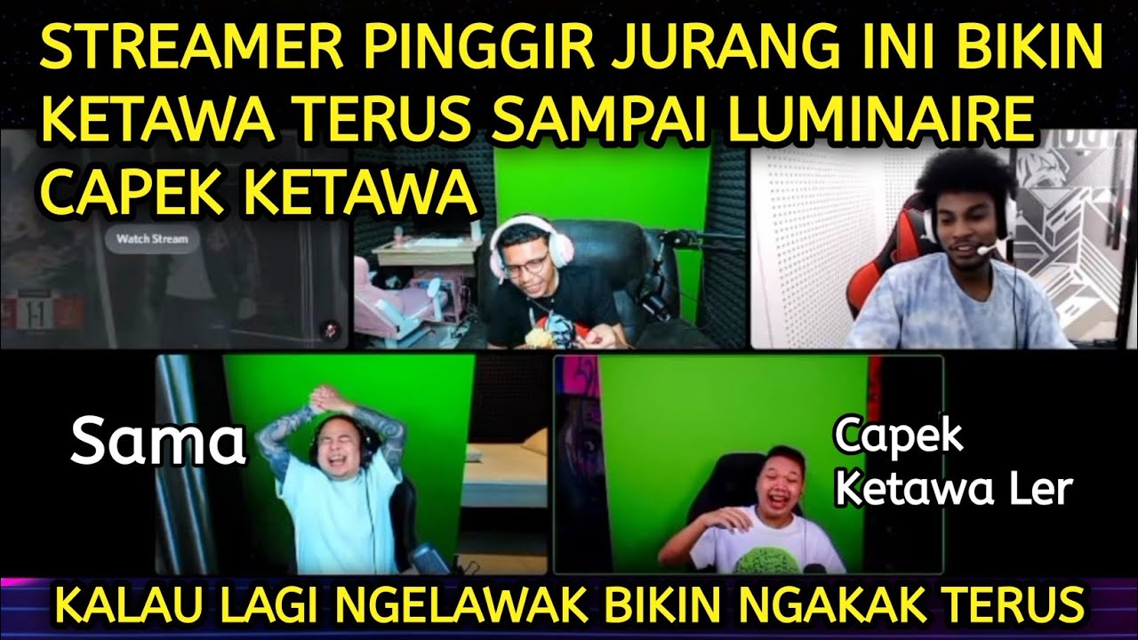 STREAMER PINGGIR JURANG INI BIKIN KETAWA TERUS SAMPAI LUMINAIRE CAPEK