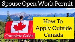Spouse Work Permit (Spouse Work Permit Canada) by Darlington Academy 1,361 views 1 year ago 26 minutes