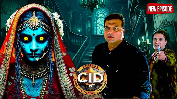 भूतनी के साए में फंसा एक युवक | CID करेगी सच्चाई का पर्दाफाश | Best OF CID | CID New Episode 2025