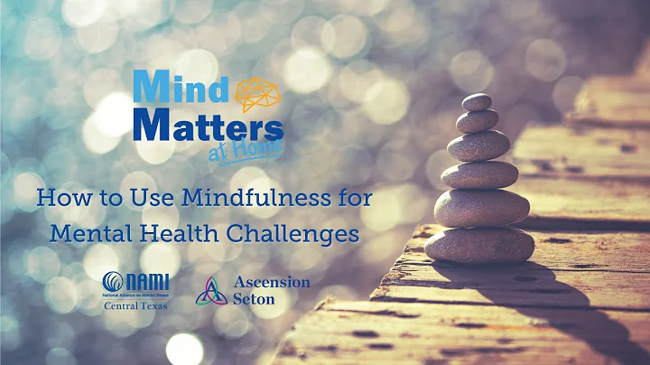 How to use Mindfulness for Mental Health Challenges