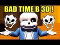 САНС В 3D ! ЖЁСТКИЙ 3D BAD TIME ! - Undertale: 3DTale