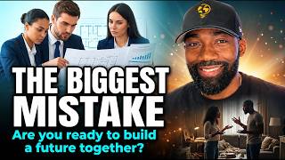 Building Generational Wealth | What Are The Biggest Mistakes Men Make Before Marrying?