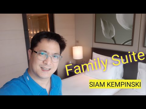 Review Family Suite at Siam Kempinski Hotel Bangkok รีวิว