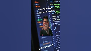 POV: Revisas tu primer proyecto de programación | ElectroScript