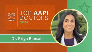 2024 Castle Connolly Top AAPI Doctor: Dr. Priya Bansal