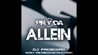 Pryda - Allein (DJ Pacecord - 2024 Re-Reconstruction)