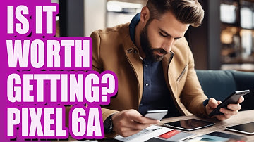 FAQs: Is the Google Pixel 6a worth getting? | Google Pixel Screen Replacement