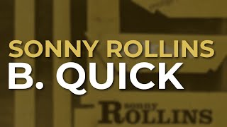 Sonny Rollins - B. Quick