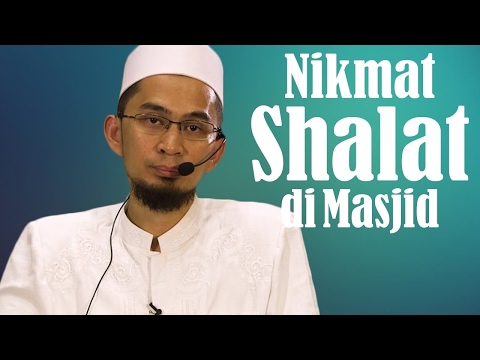 nikmat-shalat-di-masjid---ustadz-adi-hidayat,-lc,-ma