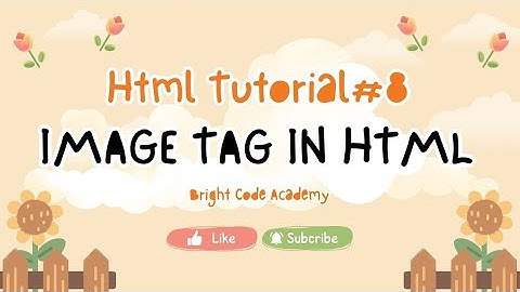 HTML Image Tag Tutorial | How to Insert Images in a Webpage with Examples (Lecture 8)