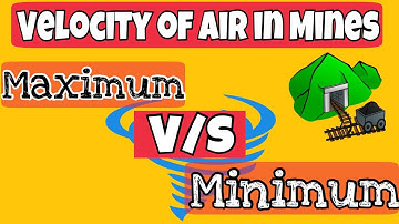 Velocity of air in mines || minimum velocity and maximum velocity | mining videos हवा की न्यूनतम गति