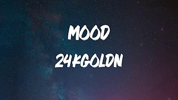 24kgoldn - Mood (feat. iann dior) [Lyrics]