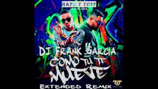 Rayo & Toby - Como Tu Te Mueve (Dj Frank Garcia Extended Remix)