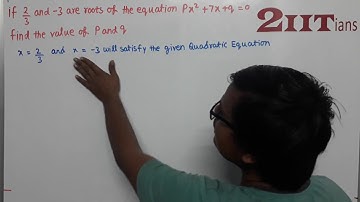 QUADRATIC EQUATIONS Ex5.1 Q5 Class X ICSE | IIT JEE If 2/3 and -3 are the roots of the equation