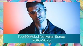 My Top 50 Songs from Melodifestivalen 2010-2023