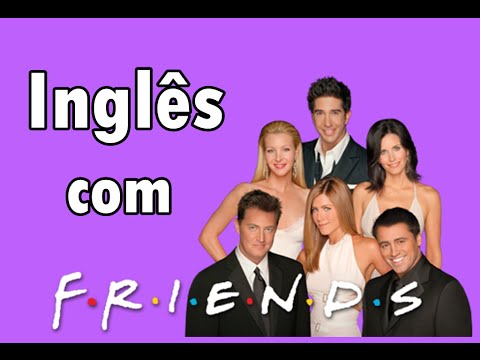 Aprenda inglês com expressões da série Friends