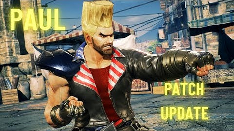 Paul Phoenix| Tekken 7 patch 5.00 update
