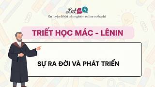 Video bài giảng: Sự ra đời và phát triển của Triết học Mác - Lênin