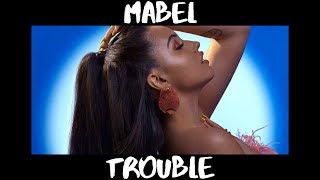 Mabel - Trouble | Lyric Video.