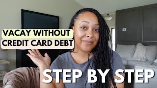 How to budget for vacation to avoid credit card debt! | Step by step