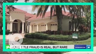 Scammers can steal the title to your home, but it's rare and easily preventable