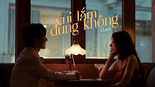 Rum - Vui Lắm Đúng Không (Official Video)