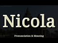 Nicola Pronunciation And Meaning Nicola Pronunciation And Meaning