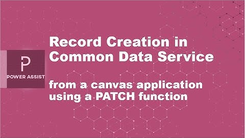 How to create a Canvas App | Using PATCH function | Microsoft PowerApps Tutorial