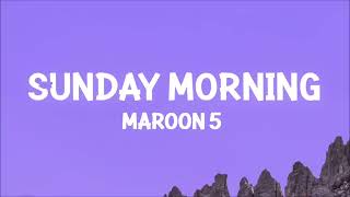 Maroon 5 - Sunday Morning (Lyrics) [1 HOUR]