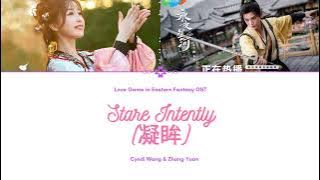 Stare Intently (凝眸) - Cyndi Wang (王心凌) &  Zhang Yuan (张远) {永夜星河 Love Game in Eastern Fantasy OST}