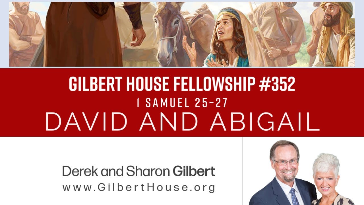 Gilbert House Fellowship 352 1 Samuel 25 27 YouTube gilbert-house-fellowship-352-1-samuel-25-27-youtube