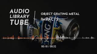 Object Grating Metal Sound Effect Impacts